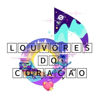 LOUVORES DO CORAÇÃO ❤️🎼🌈