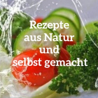 Rezepte aus Natur und selbst gemacht