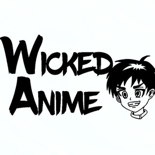 Wicked Anime 👺