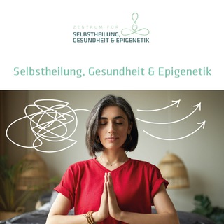 SELBSTHEILUNG, GESUNDHEIT & EPIGENETIK