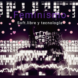 feminismo 💜 soft.libre 🗝 tecnología 👩‍💻