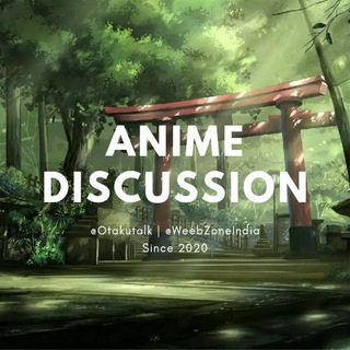 Anime Discussion • Weeb Zone India