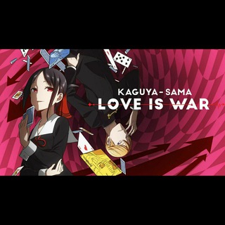 Kaguya Sama : Love is War